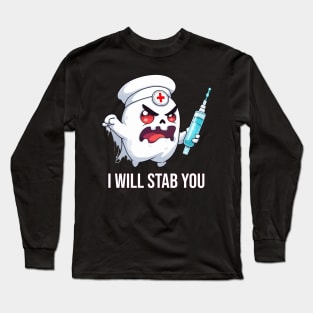 Scary Nurse Ghost - I Will Stab You Long Sleeve T-Shirt